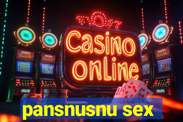 pansnusnu sex